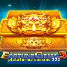 plataforma cassino 222