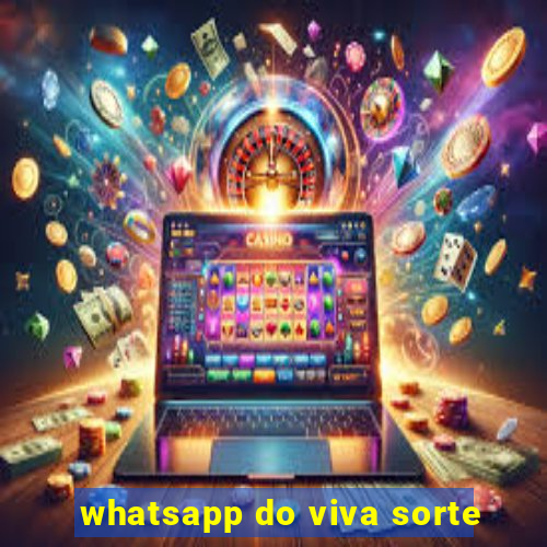 whatsapp do viva sorte