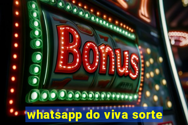 whatsapp do viva sorte