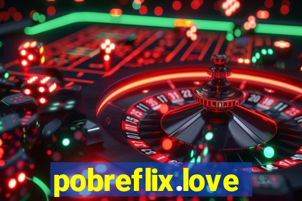 pobreflix.love