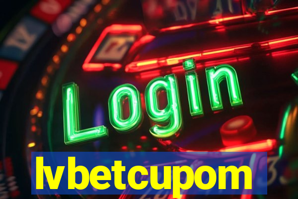 lvbetcupom