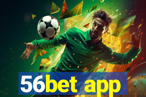 56bet app