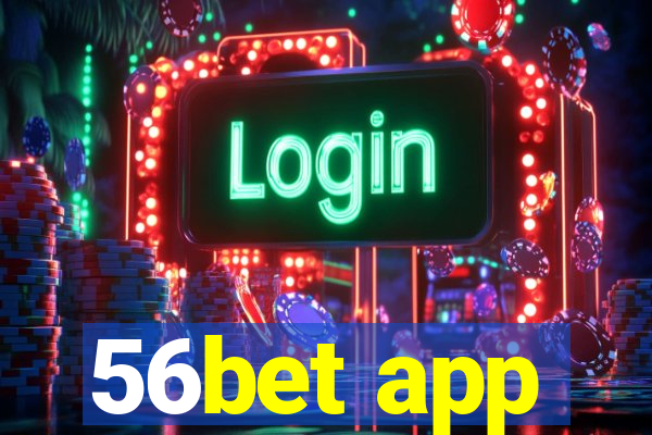 56bet app