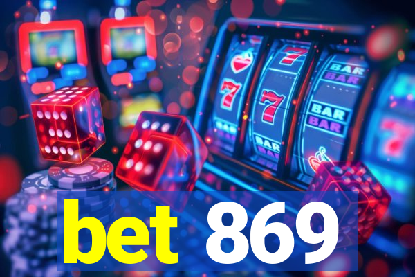 bet 869