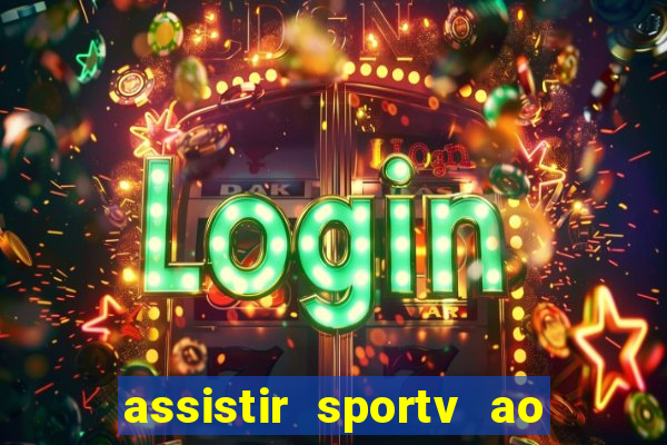 assistir sportv ao vivo agora