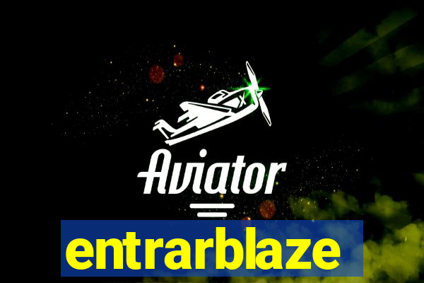 entrarblaze