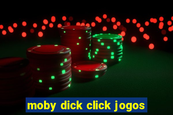 moby dick click jogos