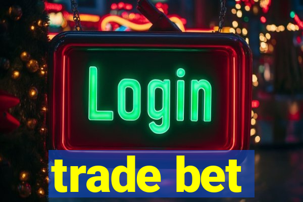 trade bet