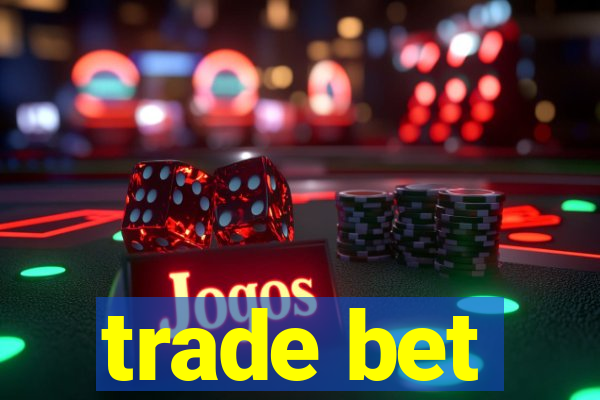 trade bet