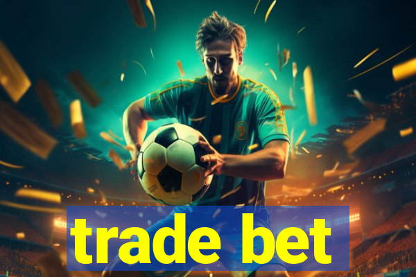 trade bet