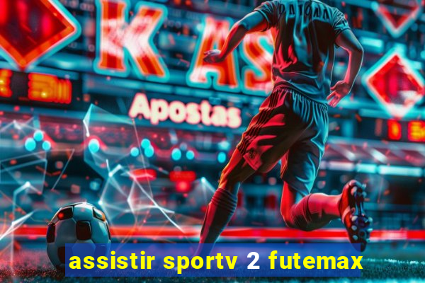 assistir sportv 2 futemax