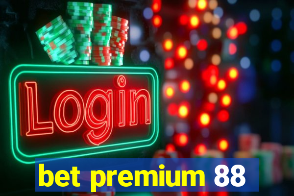 bet premium 88