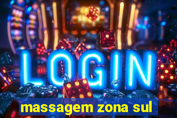 massagem zona sul