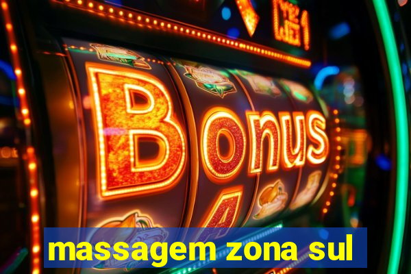 massagem zona sul