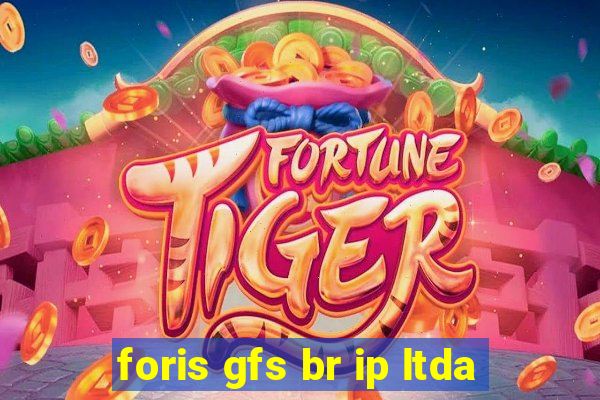 foris gfs br ip ltda