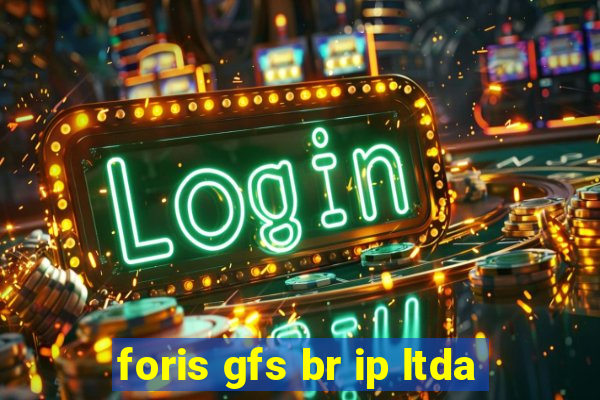 foris gfs br ip ltda