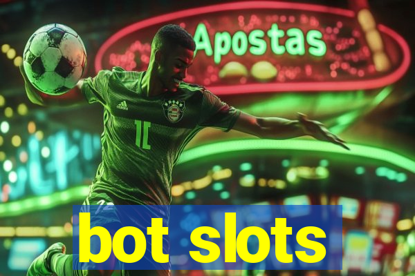 bot slots