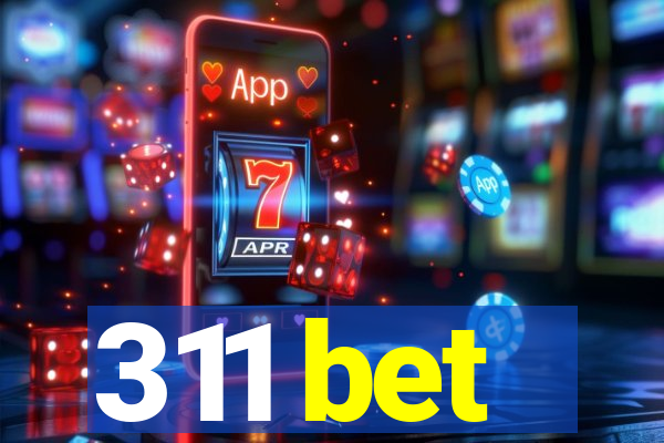 311 bet