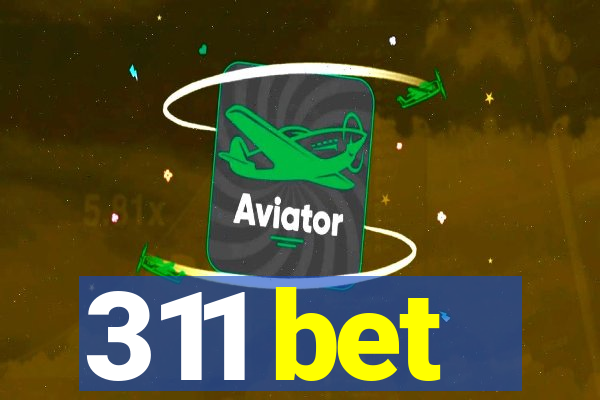 311 bet