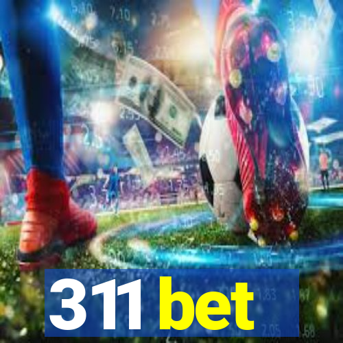 311 bet