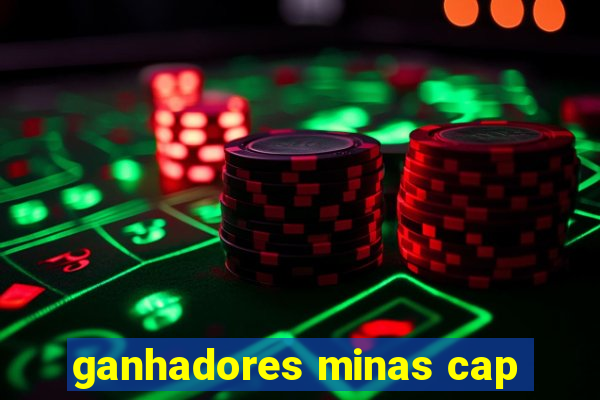 ganhadores minas cap