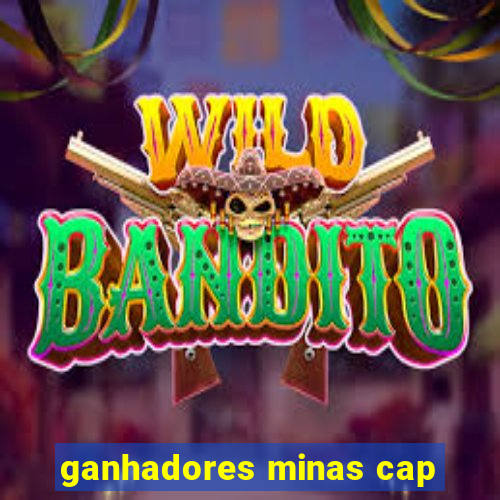 ganhadores minas cap