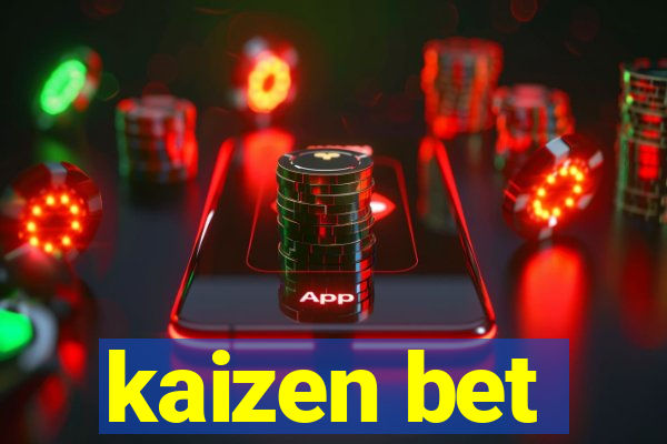 kaizen bet