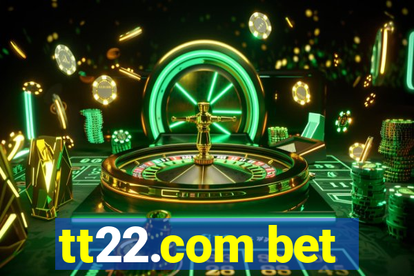 tt22.com bet