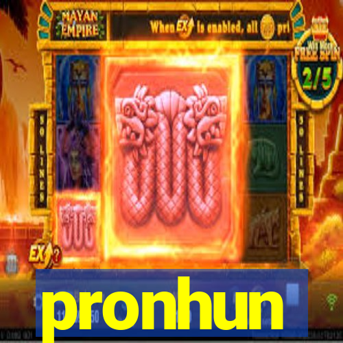 pronhun