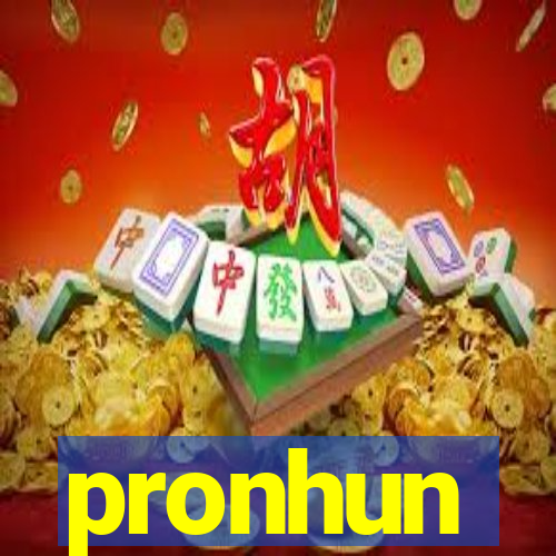 pronhun