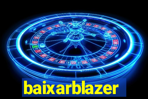 baixarblazer