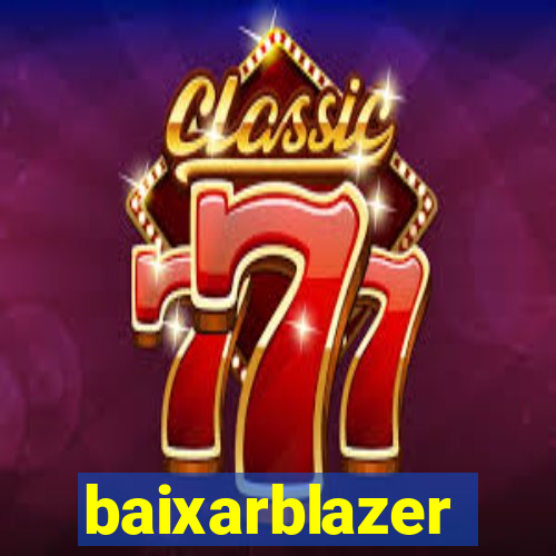 baixarblazer