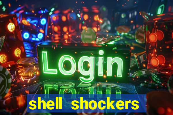 shell shockers unblocked links