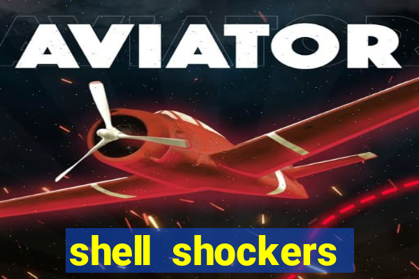 shell shockers unblocked links