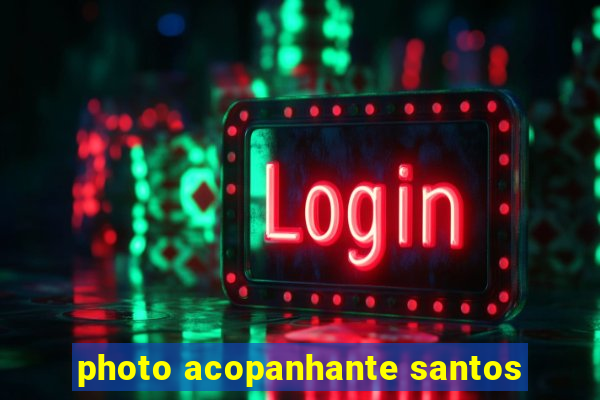 photo acopanhante santos