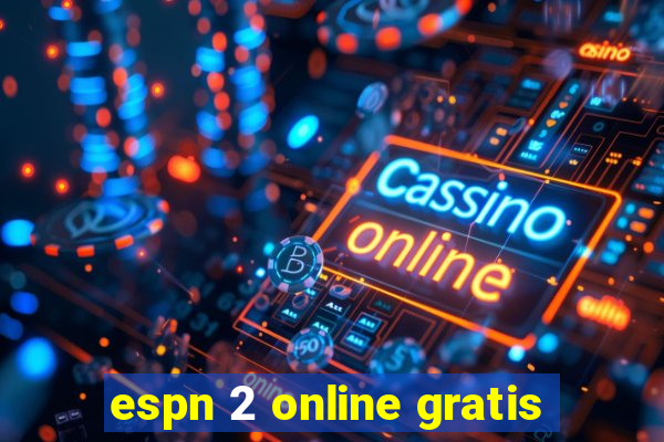 espn 2 online gratis