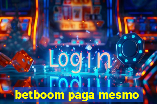 betboom paga mesmo