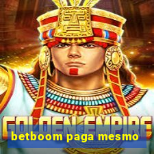 betboom paga mesmo