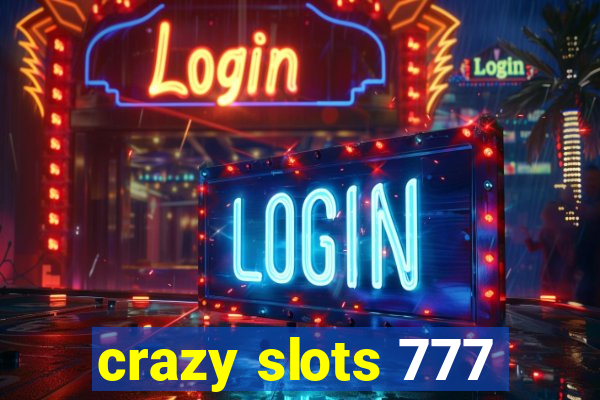 crazy slots 777