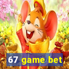 67 game bet