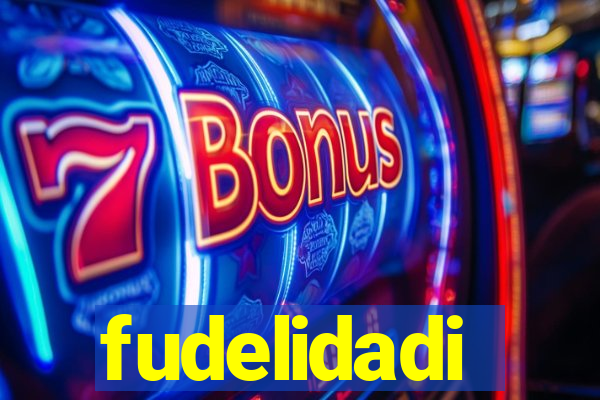 fudelidadi