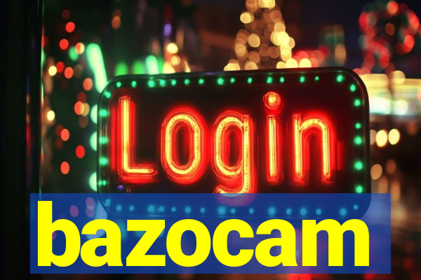 bazocam