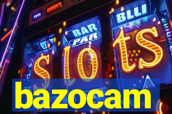 bazocam