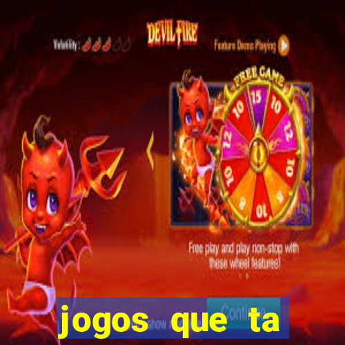 jogos que ta pagando agora