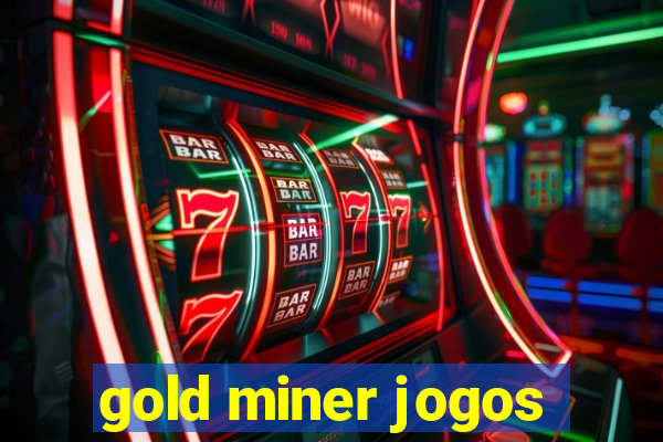 gold miner jogos