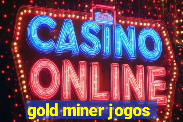 gold miner jogos