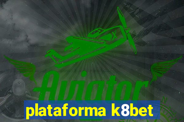 plataforma k8bet