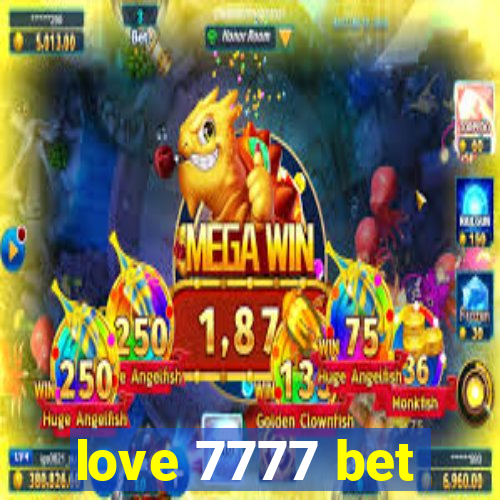 love 7777 bet