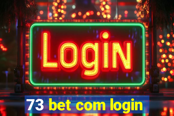 73 bet com login