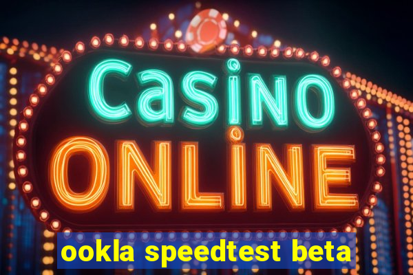 ookla speedtest beta